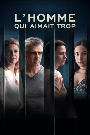Regarder L'homme qui aimait trop en streaming complet